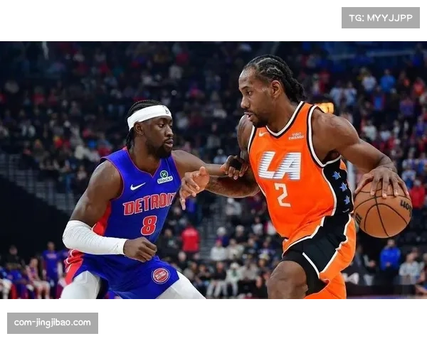 魔术末节防守强度提升 关键回合包夹伦纳德致快船绝杀失败